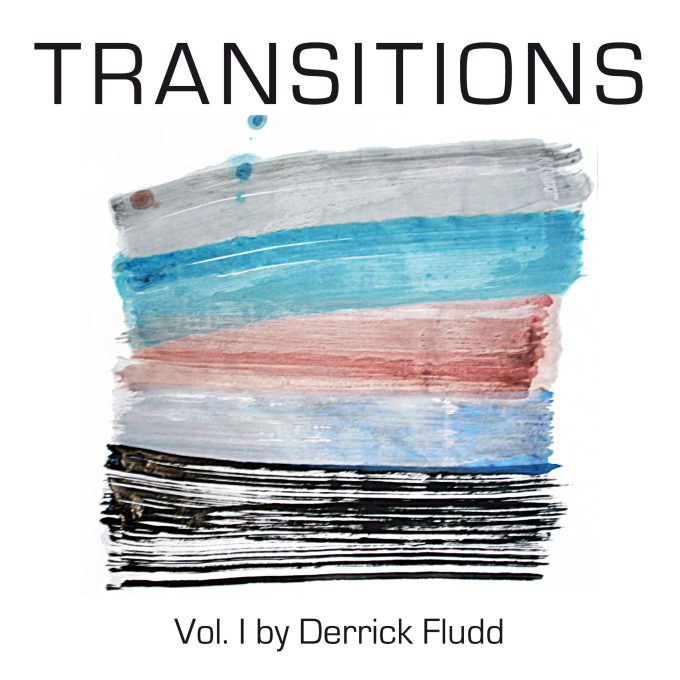 TRANSITIONS by derrick Fludd